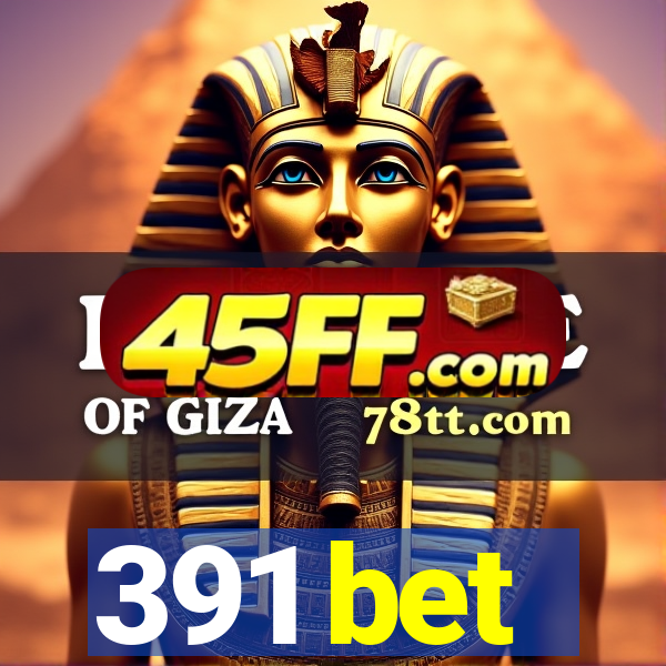 391 bet